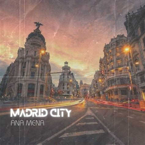 ana mena madrid city mp3